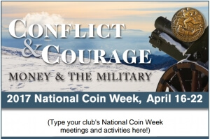 2017 national coin week graphic with "conflict and courage, money and the military"