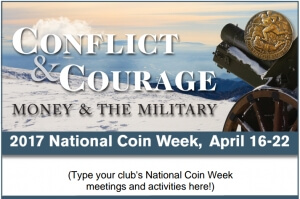 2017 national coin week graphic with "conflict and courage, money and the military"