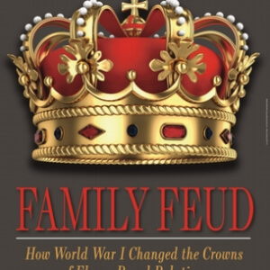 "Family feud: how world war 1 changed the cours of 11 royal elections" heading with crown