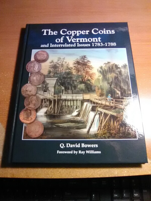 The Copper Coins of Vermont and Interrelated Issues 1783-1788 By Q David Bowers 