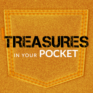 treasures in your pocket