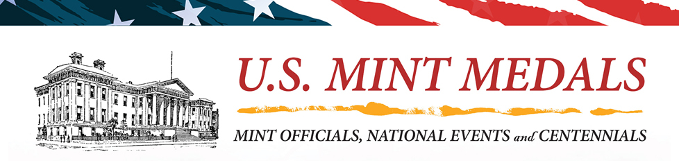 US Mint Medals Officials Events and Centennials