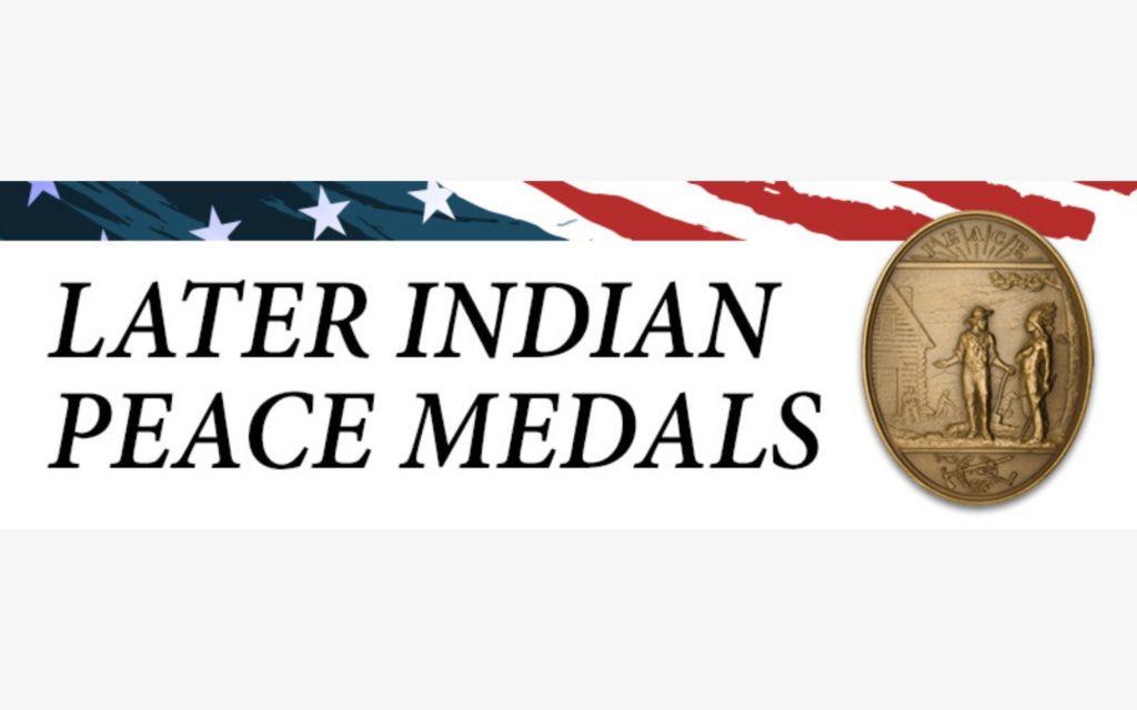 Later Indian Peace Medals