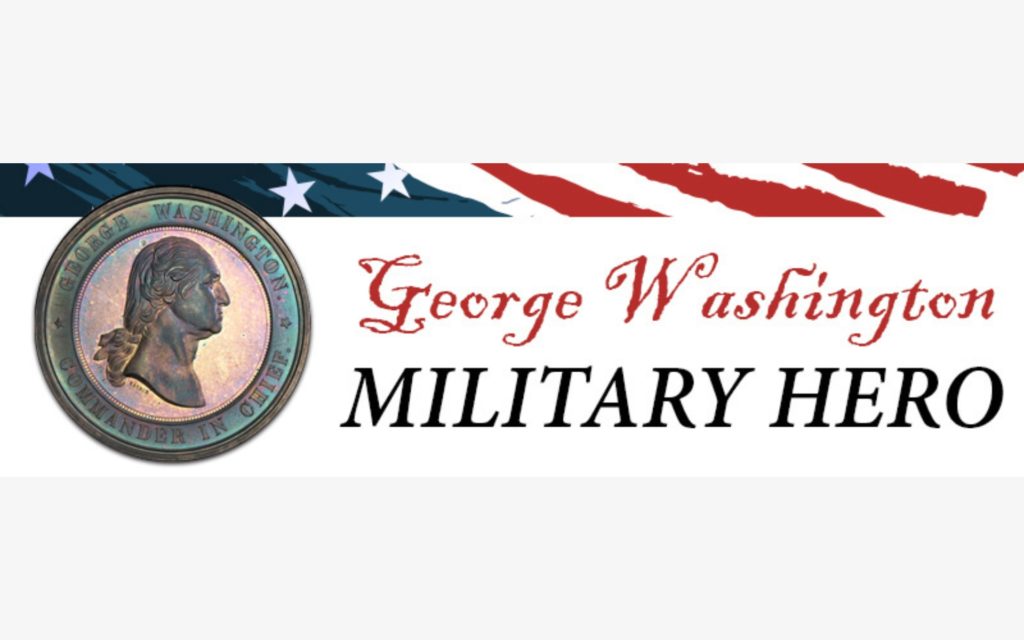 George Washington - Military Hero