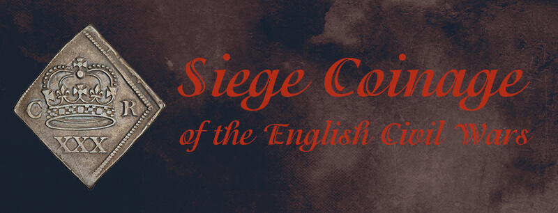 Siege Coinage of the British Civil Wars