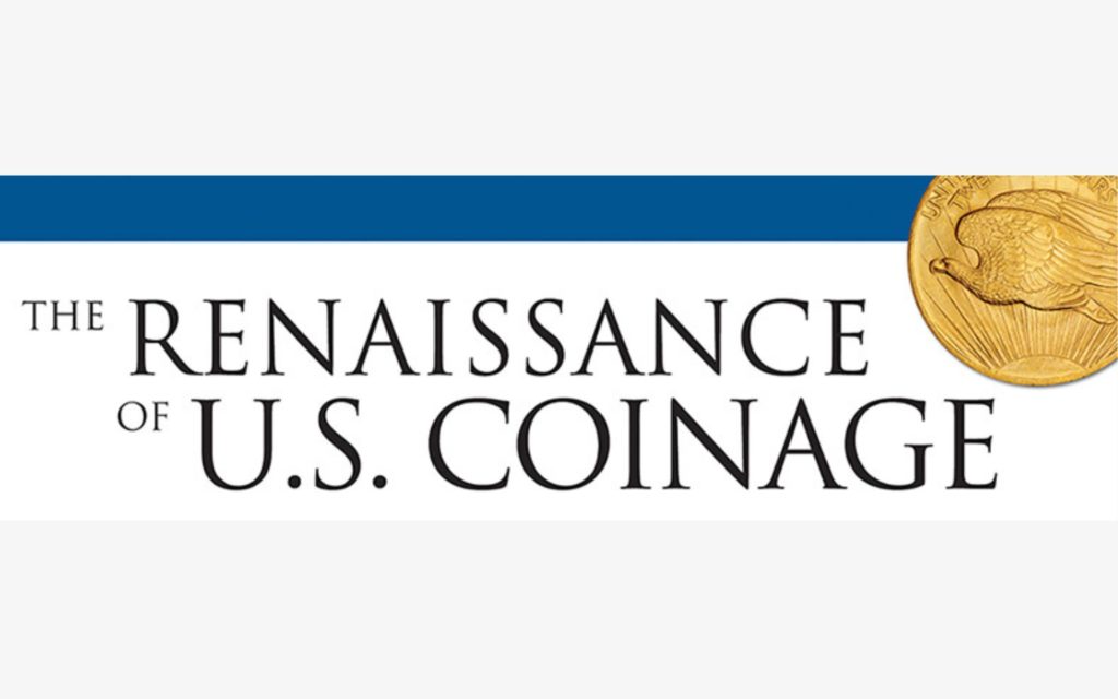 The Renaissance of US Coinage